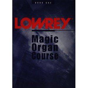 LOWREY Magic Organ Course Book ONE Hal Leonard Corp copyright 1975