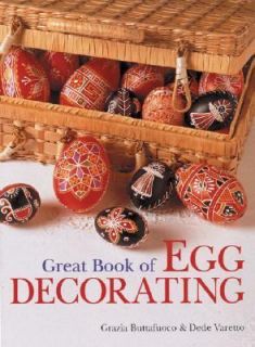 Great Book of Egg Decorating by Grazia Buttafuoco and Dede Varetto 