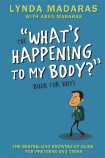 The Whats Happening to My Body Book for Boys The Bestselling Growing 