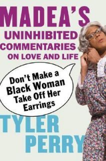 Dont Make a Black Woman Take off Her Earrings Madeas Uninhibited 