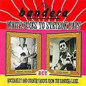 White Bucks to Stetson Hats Bandera Rockabilly CD, Aug 2001, Ace Label 