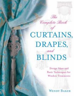 The Complete Book of Curtains, Drapes, and Blinds Design Ideas and 