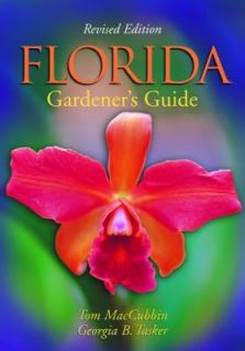 Florida Gardeners Guide by Georgia Tasker and Tom MacCubbin 2002 