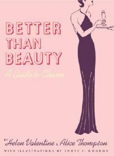 Better Than Beauty A Guide to Charm by Alice Thompson and Helen 