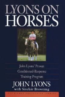 Lyons on Horses by John Lyons and Sinclair Browning 1991, Hardcover 