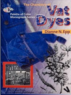 The Chemistry of Vat Dyes by Dianne N. Epp 1995, Paperback