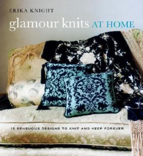 Glamour Knits at Home 15 Sensuous Designs to Knit and Keep Forever by 