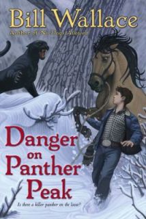 Danger on Panther Peak by Bill Wallace 2008, Paperback