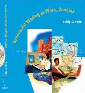 Successful Writing at Work Concise Edition by Philip C. Kolin 2008 