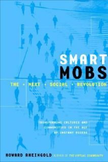 Smart Mobs The Next Social Revolution Transforming Cultures and 