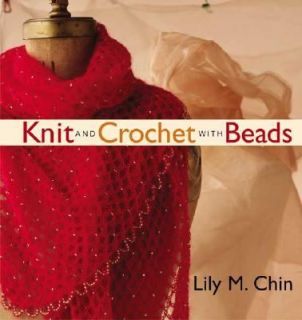 Knit and Crochet with Beads by Lily M. Chin 2004, Paperback