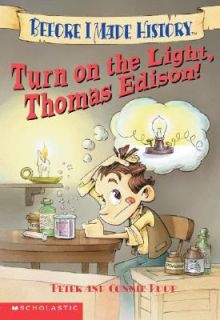 Turn on the Light, Thomas Edison by Peter Roop and Connie Roop 2003 