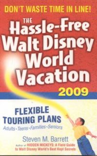 The Hassle Free Walt Disney World Vacation 2009 by Steven M. Barrett 