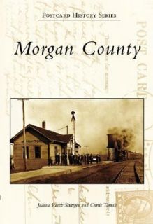 Morgan County by Curtis Tomak and Joanne Raetz Stuttgen 2007 
