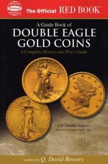 The Official Red Book, A Guide Book of Double Eagle Coins by Q. David 