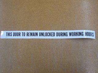 Brooks Sign “This Door to Remain Unlocked…” (23 X 1 7/8 Vinyl 