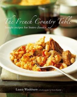 The French Country Table Simple Recipes for Bistro Classics