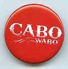 CABO WABO Promo Button SAMMY HAGAR