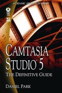 Camtasia Studio 5 The Definitive Guide by Daniel Park (Paperback 