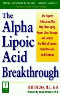 The Alpha Lipoic Acid Breakthrough The Superb Antioxidant That May 