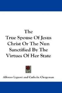   by the Virtues of Her State by Alfonso Liguori 2007, Hardcover