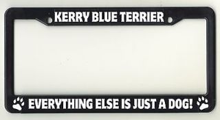 KERRY BLUE TERRIER Everything Else Is Just A Dog License Plate Frame