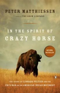   of Crazy Horse  The Story of Leonard Peltier and the FBIs War