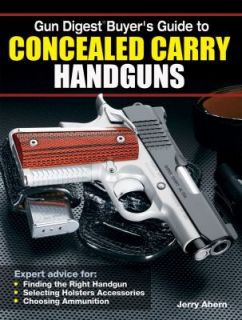   to Concealed Carry Handguns by Jerry Ahern 2010, Paperback