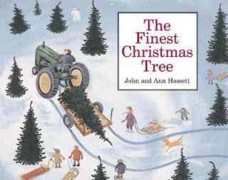 The Finest Christmas Tree by Ann Hassett and John Hassett 2005 