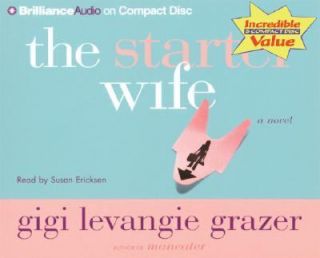 The Starter Wife by Gigi Levangie Grazer 2006, CD, Abridged