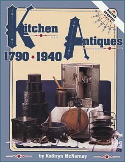 Kitchen Antiques 1790 1940 by Kathryn McNerney 1991, UK Paperback 