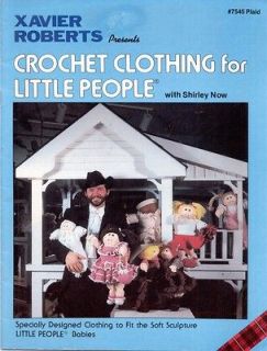XAVIER ROBERTS PRESENTS CROCHET CLOTHING FOR LITTLE PEOPLE  FREE SHPPG 