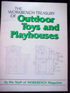 The Workbench Treasury of Outdoor Toys and Playhouses