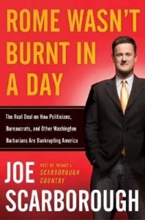   Wasnt Burnt In A Day Joe Scarborough Country MSNBC Tv Political Book