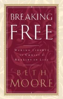 BREAKING FREE by BETH MOORE Religious Christian Book New
