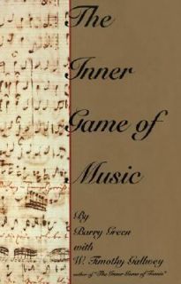 The Inner Game of Music by Barry Green and W. Timothy Gallwey 1986 