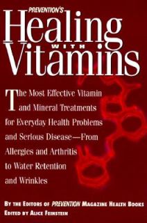 Preventions Healing with Vitamins The Most Effective Vitamin and 