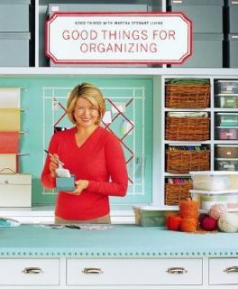Good Things for Organizing Martha Stewart Living by Martha Stewart 