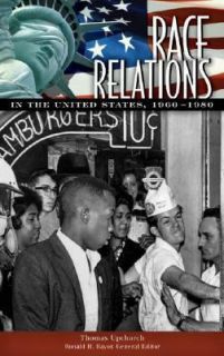 Race Relations in the United States, 1960 1980 by Thomas Adams 