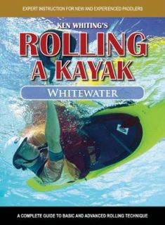 Rolling a Kayak   Whitewater A Complete Guide to Basic and Advanced 