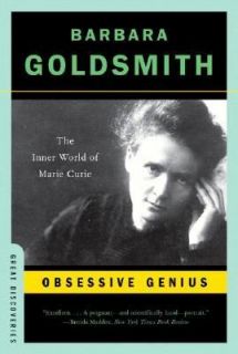 Obsessive Genius The Inner World of Marie Curie by Barbara Goldsmith 