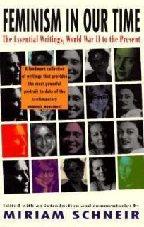 Feminism in Our Time The Essential Writings, World War II to the 