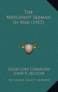 The Merchant Seaman in War (1913) NEW by Leslie Cope Cornford