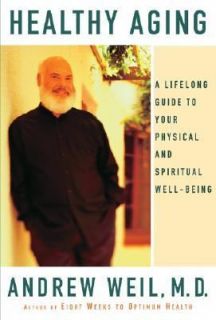   and Spiritual Well Being by Andrew Weil 2005, Hardcover