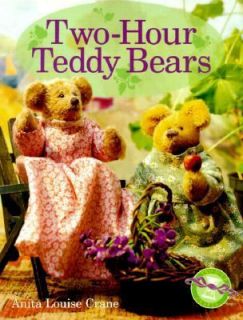 Two Hour Teddy Bears by Anita Louise Crane 2000, Paperback
