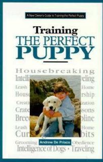   Training the Perfect Puppy by Andrew De Prisco 1996, Hardcover