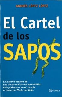 El Cartel de los Sapos by Andres Lopez Lopez 2008, Paperback