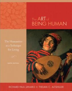 The Art of Being Human The Humanities As a Technique for Living by 
