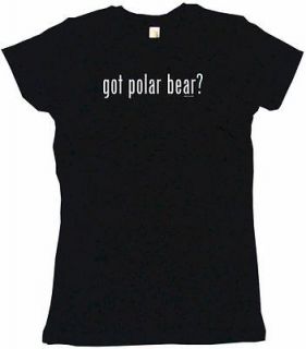 Got Polar Bear? Womens Tee Shirt Pick Size & Color