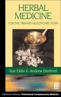 Herbal Medicine for the Primary Health Care Team by Andrew Dunford and 
